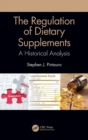 Image for The regulation of dietary supplements  : a historical analysis