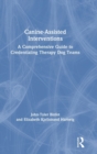 Image for Canine-assisted interventions  : a comprehensive guide to credentialing therapy dog teams