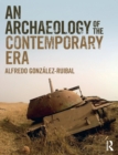 Image for An Archaeology of the Contemporary Era