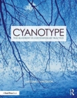 Image for Cyanotype  : the blueprint in contemporary practice