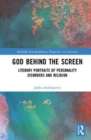 Image for God behind the screen  : literary portraits of personality disorders and religion