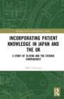Image for Incorporating patient knowledge in Japan and the UK  : a study of eczema and the steroid controversy
