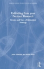 Image for Publishing from your doctoral research  : create and use a publication strategy