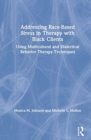 Image for Addressing Race-Based Stress in Therapy with Black Clients