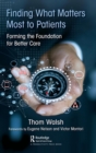 Image for Finding what matters most to patients  : forming the foundation for better care