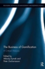 Image for The business of gamification  : a critical analysis