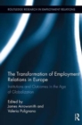 Image for The transformation of employment relations in Europe  : institutions and outcomes in the age of globalization