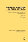 Image for Chinese Marxism in flux 1978-84  : essays on epistemology, ideology and political economy