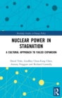 Image for Nuclear power in stagnation  : a cultural approach to failed expansion