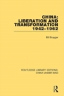 Image for China  : liberation and transformation 1942-1962
