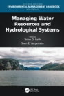 Image for Environmental management handbookVolume IV,: Managing water resources and hydrological systems