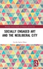 Image for Socially Engaged Art and the Neoliberal City