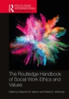 Image for The Routledge Handbook of Social Work Ethics and Values