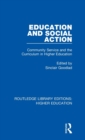Image for Education and social action  : community service and the curriculum in higher education