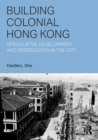 Image for Building Colonial Hong Kong
