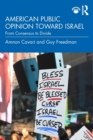 Image for American public opinion toward Israel  : from consensus to divide