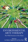 Image for Environmental arts therapy  : the wild frontiers of the heart