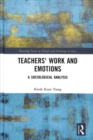 Image for Teachers&#39; work and emotions  : a sociological analysis