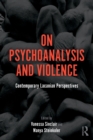 Image for On Psychoanalysis and Violence