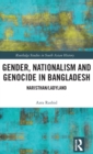 Image for Gender, nationalism, and genocide in Bangladesh  : Naristhan/Ladyland
