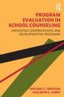 Image for Program evaluation in school counseling  : improving comprehensive and developmental programs