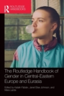 Image for The Routledge Handbook of Gender in Central-Eastern Europe and Eurasia