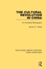 Image for The cultural revolution in China  : an annotated bibliography