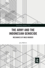 Image for The army and the Indonesian genocide  : mechanics of mass murder