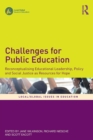 Image for Challenges for public education  : reconceptualising educational leadership, policy and social justice as resources for hope