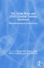 Image for The Social Work and LGBTQ Sexual Trauma Casebook