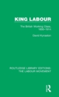 Image for King labour  : the British working class, 1850-1914