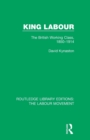 Image for King Labour  : the British working class, 1850-1914