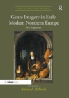 Image for Genre imagery in early modern northern Europe  : new perspectives