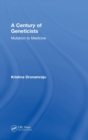 Image for A century of geneticists  : mutation to medicine