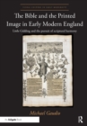 Image for The Bible and the Printed Image in Early Modern England