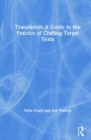 Image for Translation: A Guide to the Practice of Crafting Target Texts