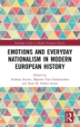 Image for Emotions and Everyday Nationalism in Modern European History