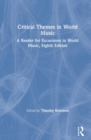 Image for Critical themes in world music  : a reader for Excursions in world music, eighth edition