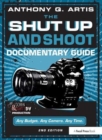 Image for The shut up and shoot documentary guide  : a down &amp; dirty DV production