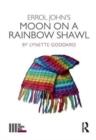 Image for Errol John&#39;s Moon on a Rainbow Shawl
