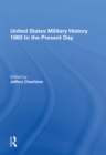 Image for United States Military History 1865 to the Present Day