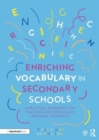 Image for Enriching vocabulary in secondary schools  : a practical resource for teachers and speech and language therapists