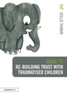 Image for Guide to Re-building Trust with Traumatised Children