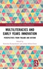 Image for Multiliteracies and early years innovation  : perspectives from finland and beyond