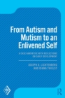 Image for From autism and mutism to an enlivened self  : a case narrative with reflections on early development