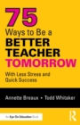Image for 75 Ways to Be a Better Teacher Tomorrow