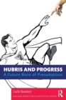 Image for Hubris and progress  : a future born of presumption