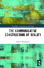 Image for The Communicative Construction of Reality