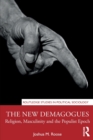 Image for The new demagogues  : religion, masculinity and the populist epoch