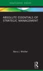 Image for Absolute Essentials of Strategic Management